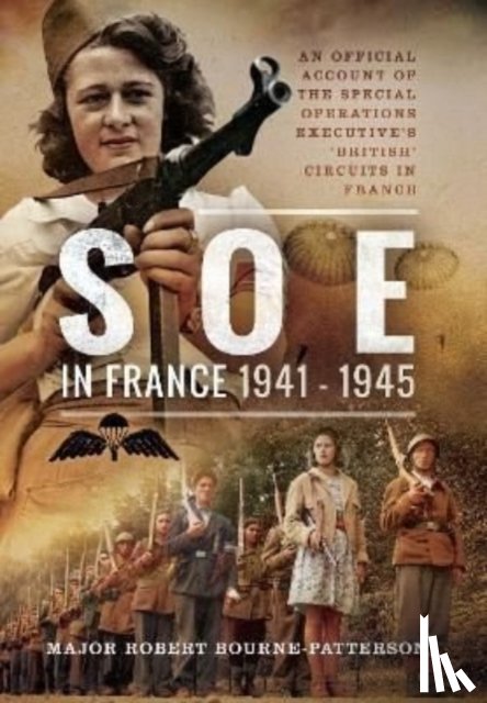 Bourne-Patterson, Robert - SOE In France, 1941-1945