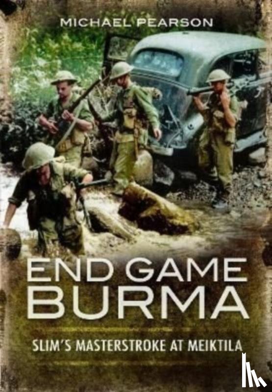 Pearson, Michael - End Game Burma 1945