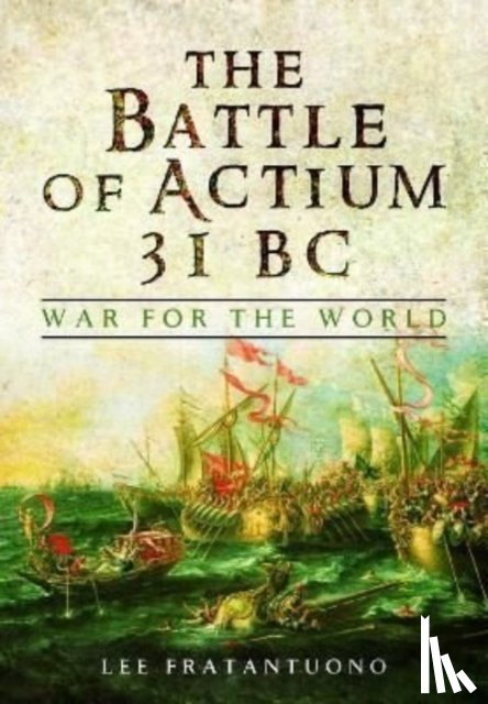 Fratantuono, Lee - The Battle of Actium 31 BC