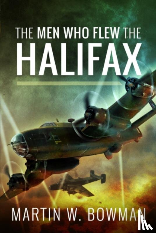 Bowman, Martin W - The Men Who Flew the Halifax