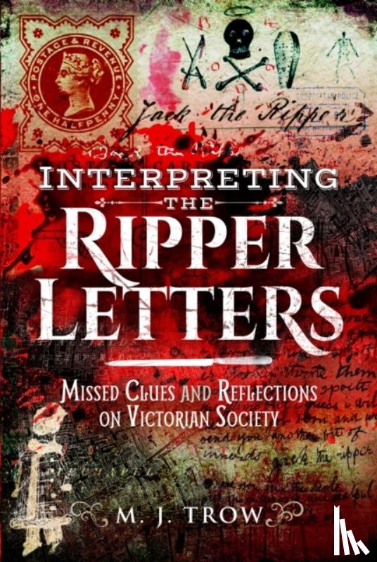 Trow, M J - Interpreting the Ripper Letters
