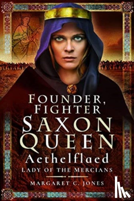 Jones, Margaret C. - Founder, Fighter, Saxon Queen