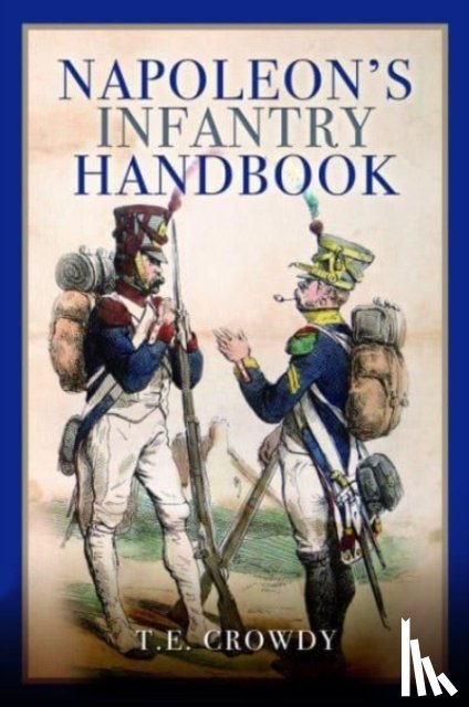 Crowdy, Terry - Napoleon's Infantry Handbook