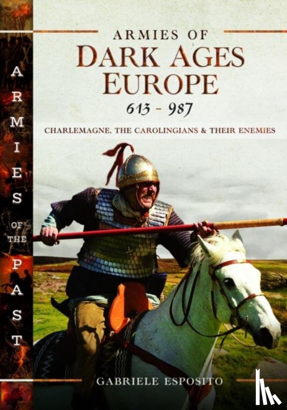 Esposito, Gabriele - Armies of Dark Ages Europe, 613-987