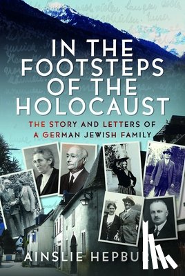 Hepburn, Ainslie - In the Footsteps of the Holocaust