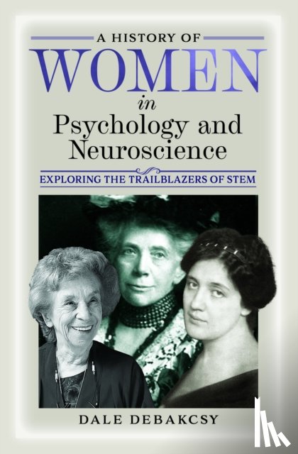 DeBakcsy, Dale - A History of Women in Psychology and Neuroscience
