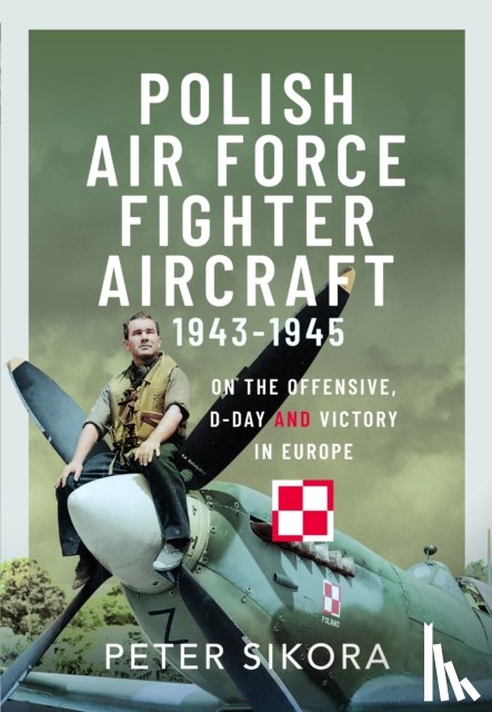 Sikora, Peter - Polish Air Force Fighter Aircraft, 1943-1945