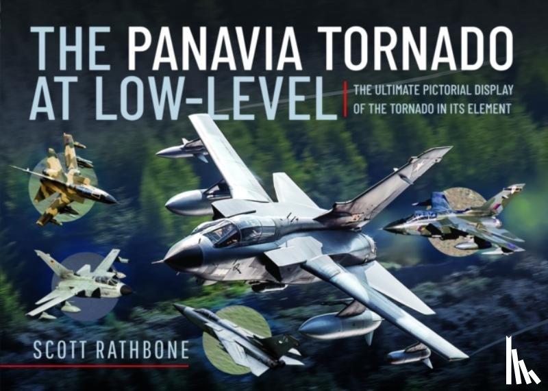 Rathbone, Scott - The Panavia Tornado at Low-Level