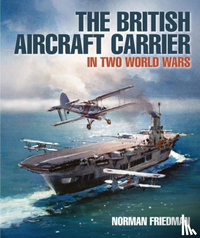 Friedman, Norman - The British Aircraft Carrier