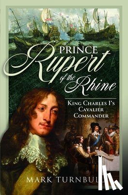 Turnbull, Mark - Prince Rupert of the Rhine