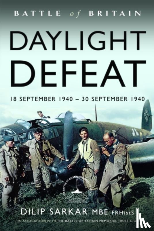 Sarkar MBE, Dilip - Battle of Britain Daylight Defeat