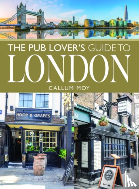 Moy, Callum - The Pub Lover's Guide to London