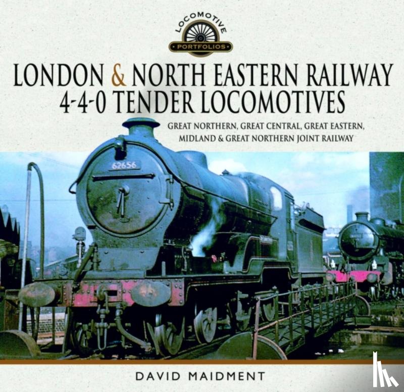 Maidment, David - London & North Eastern Railway 4-4-0 Tender Locomotives