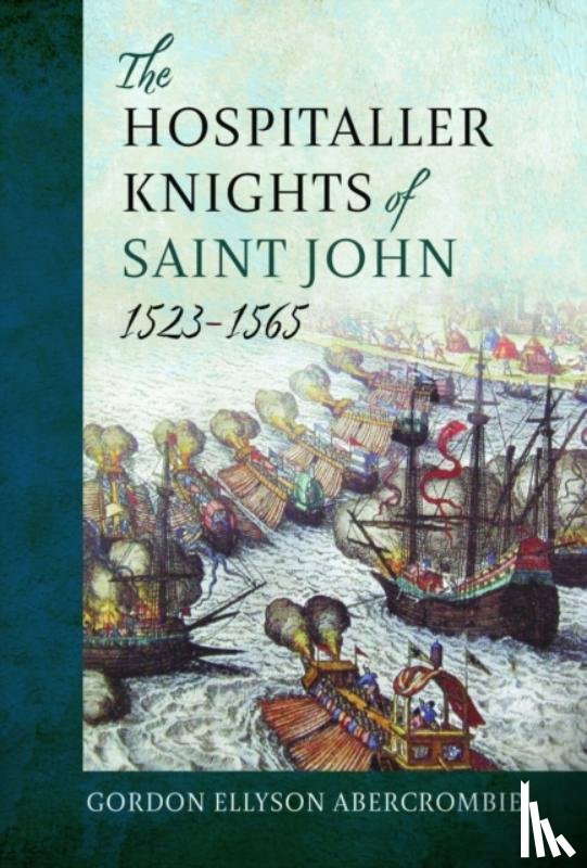 Abercrombie, Gordon Ellyson Abercrombie - The Hospitaller Knights of Saint John, 1523-1565