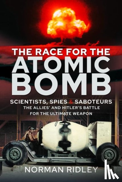 Ridley, Norman - The Race for the Atomic Bomb