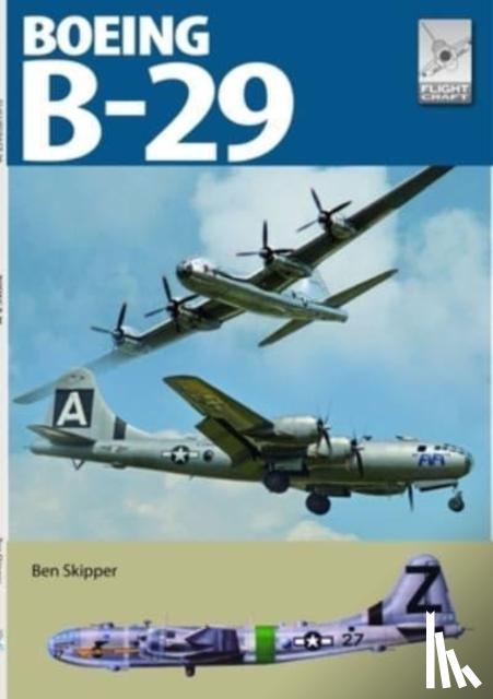 Skipper, Ben - Flight Craft 29: Boeing B-29 Superfortress
