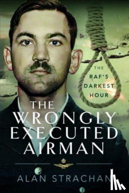 Strachan, Alan - The Wrongly Executed Airman