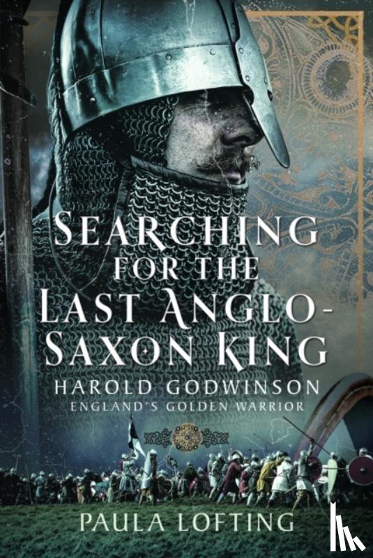 Lofting, Paula - Searching for the Last Anglo-Saxon King