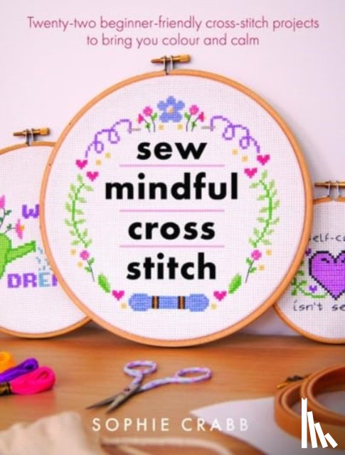 Crabb, Sophie - Sew Mindful Cross Stitch