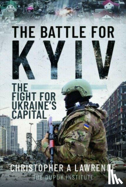 Lawrence, Christopher A - The Battle for Kyiv