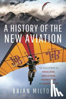 Milton, Brian - A History of the New Aviation
