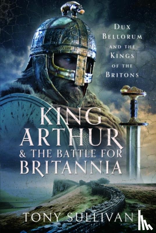 Sullivan, Tony - King Arthur and the Battle for Britannia