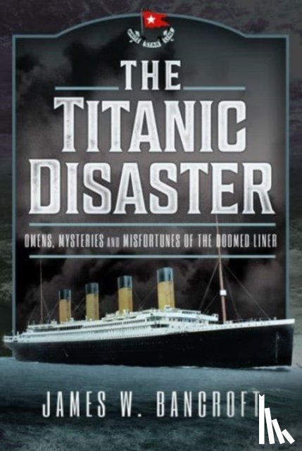 Bancroft, James W - The Titanic Disaster