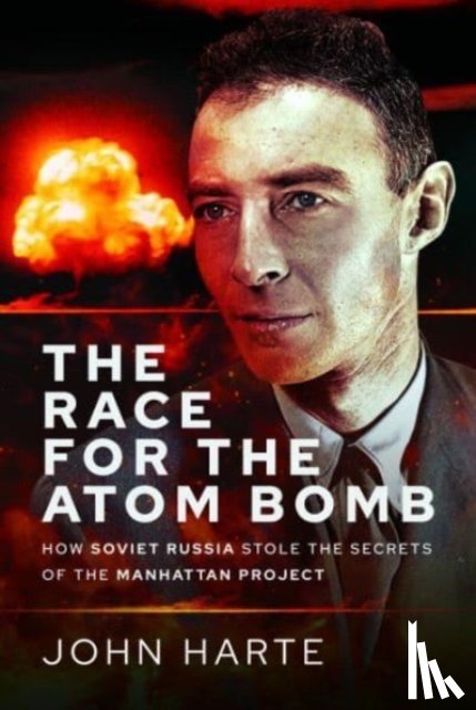 Harte, John - The Race for the Atom Bomb