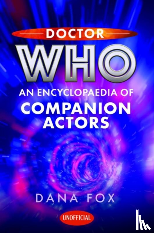 Fox, Dana - Doctor Who: An Encyclopaedia of Companion Actors