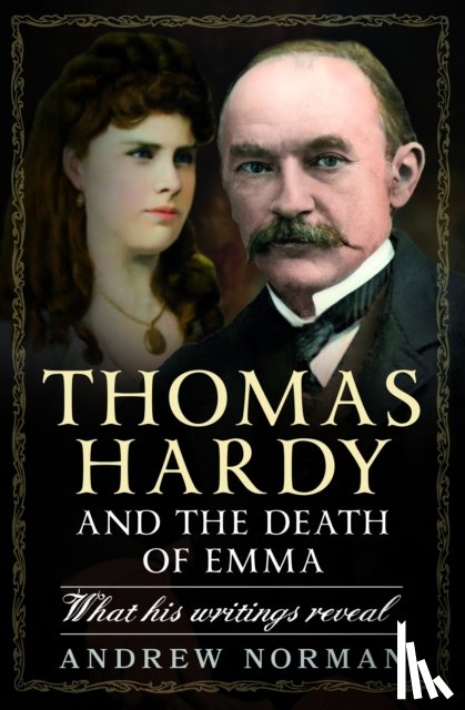 Norman, Andrew - Thomas Hardy and the Death of Emma