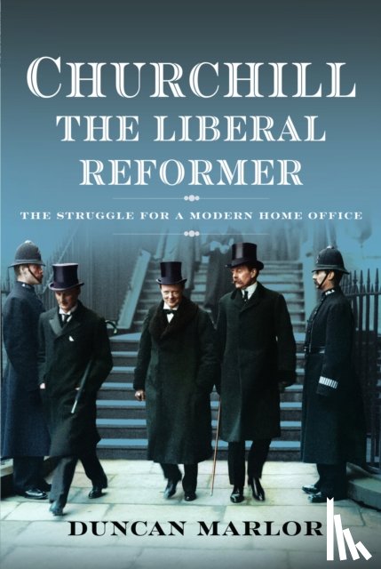 Marlor, Duncan - Churchill, the Liberal Reformer