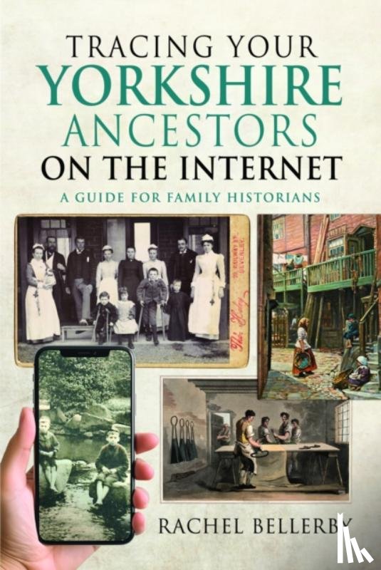 Bellerby, Rachel - Tracing your Yorkshire Ancestors on the Internet
