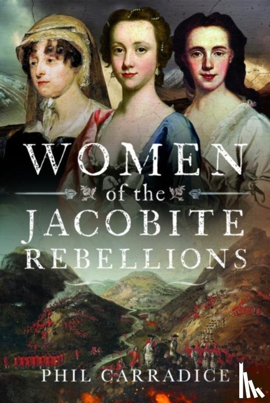 Carradice, Phil - Women of the Jacobite Rebellions