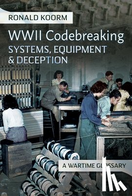 Koorm, Ronald - WW2 Codebreaking Systems, Equipment and Deception