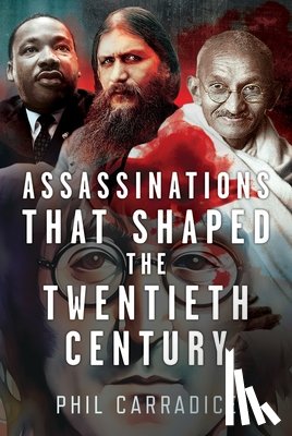 Carradice, Phil - Assassinations that Shaped the Twentieth Century