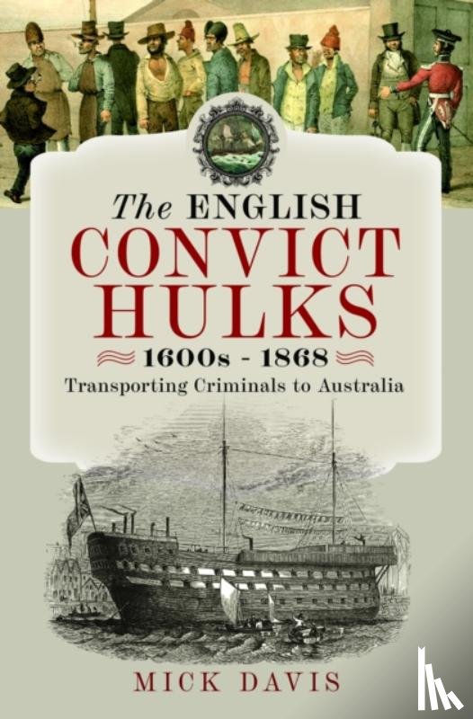 Davis, Mick - The English Convict Hulks 1600s - 1868