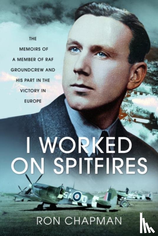 Chapman, Ronald L - I Worked on Spitfires