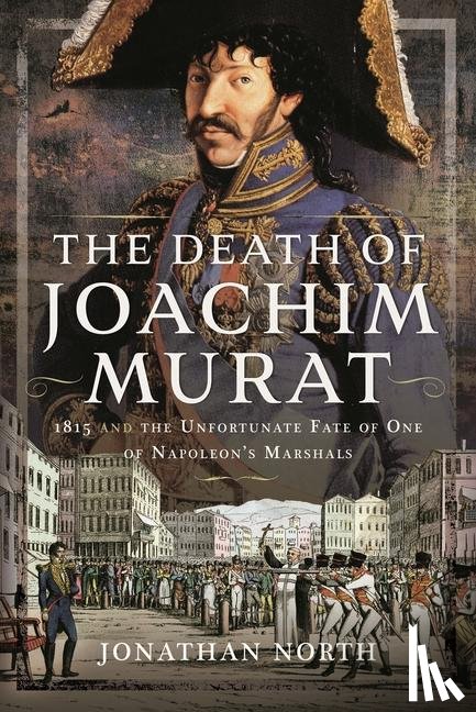 North, Jonathan - The Death of Joachim Murat