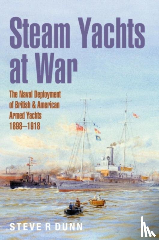Dunn, Steve - Steam Yachts at War
