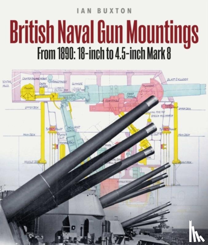 Buxton, Ian - British Naval Gun Mountings