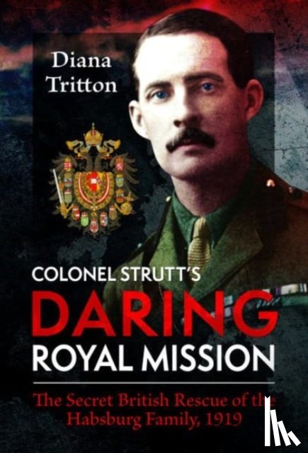 Tritton, Diana - Colonel Strutt's Daring Royal Mission