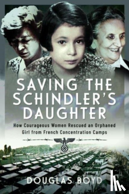 Boyd, Douglas - Saving the Schindlers' Daughter