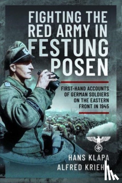 Klapa, Hans, Kriehn, Alfred - Facing the Red Army in Festung Posen