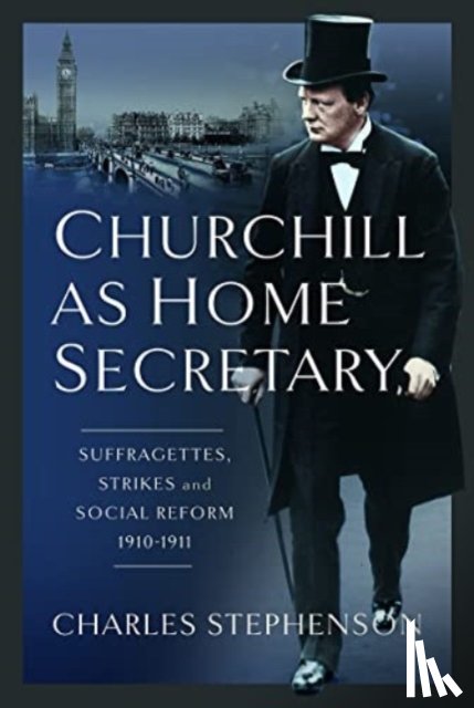 Stephenson, Charles - Churchill as Home Secretary