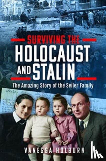 Holburn, Vanessa - Surviving the Holocaust and Stalin