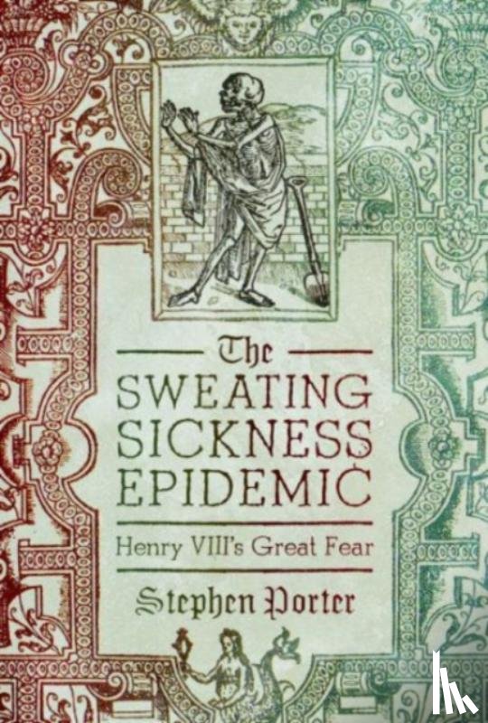 Porter, Stephen - The Sweating Sickness Epidemic