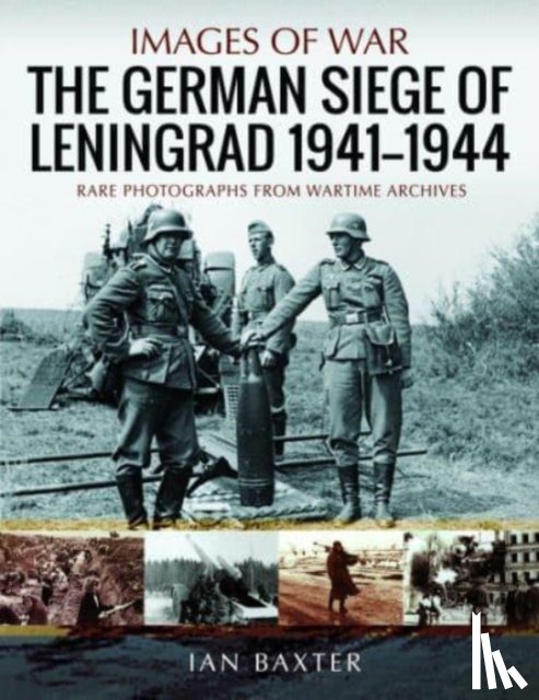 Baxter, Ian - The German Siege of Leningrad, 1941 1944