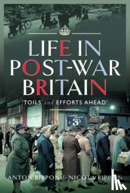 Rippon, Anton, Rippon, Nicola - Life in Post-War Britain