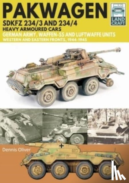 Oliver, Dennis - Pakwagen SDKFZ 234/3 and 234/4