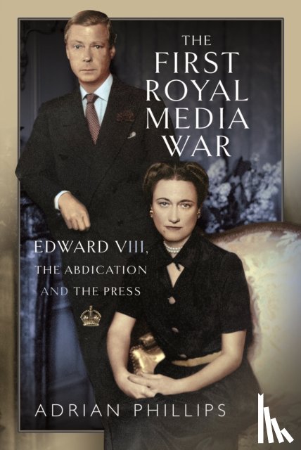 Phillips, Adrian - The First Royal Media War